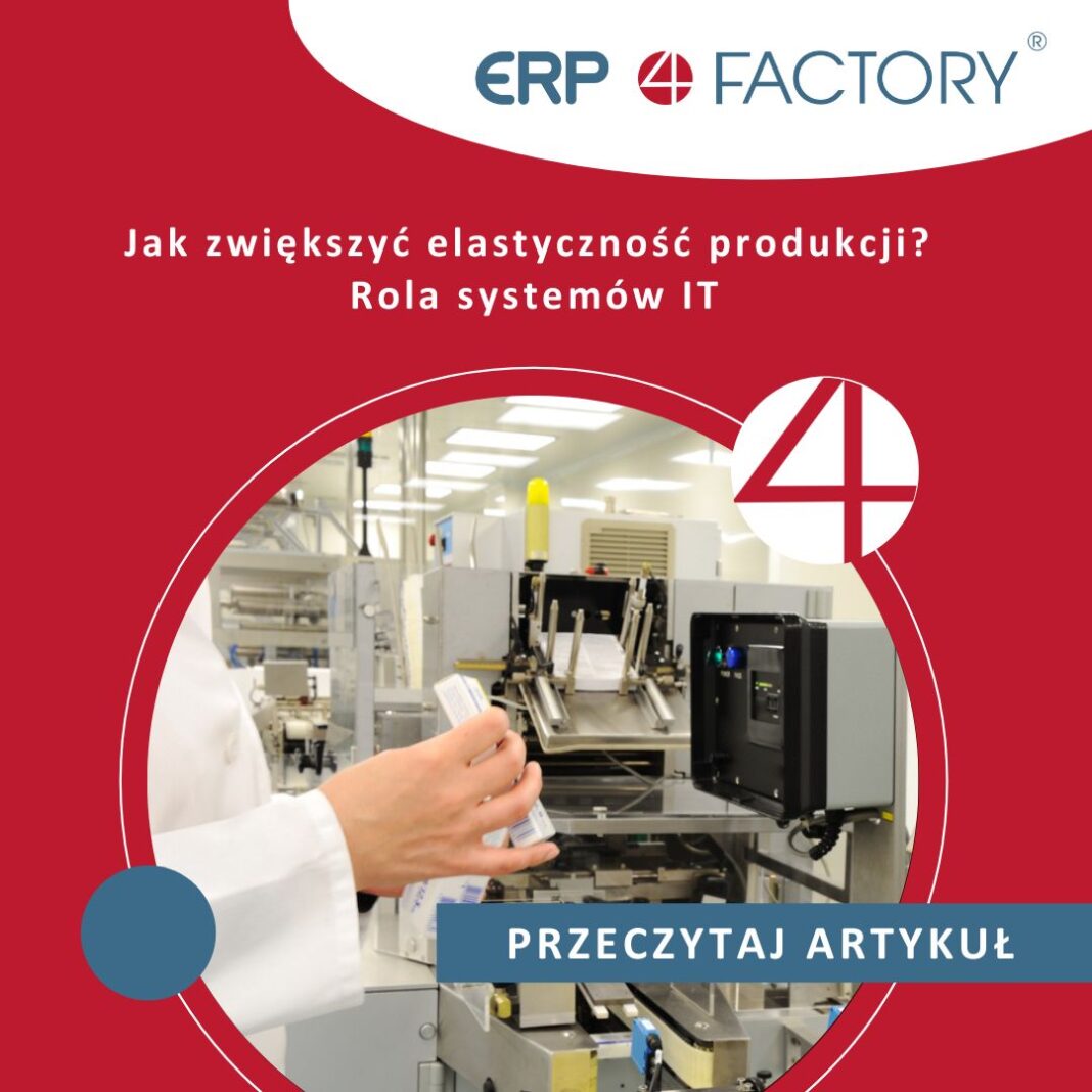 Jak zwiększyć elastyczność produkcji? Rola systemów IT